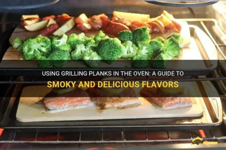 Can you use grilling planks in the oven
