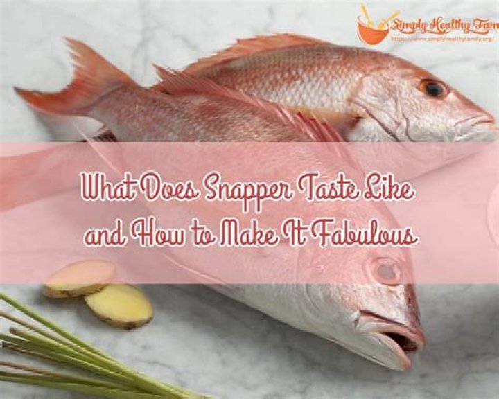 Does snapper taste fishy