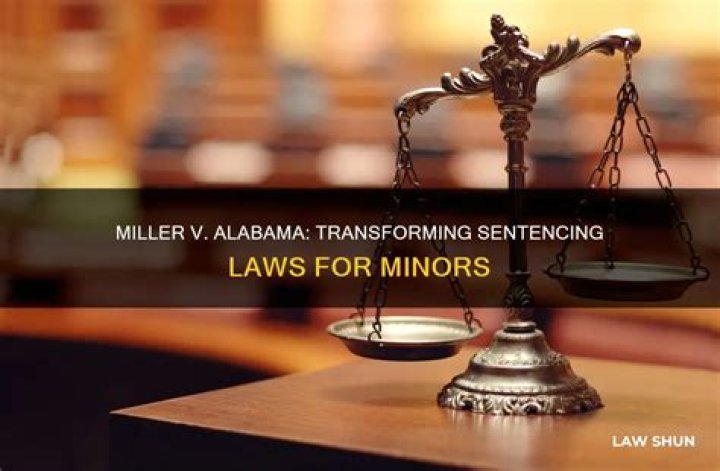 How did the Miller v Alabama case transform sentencing laws