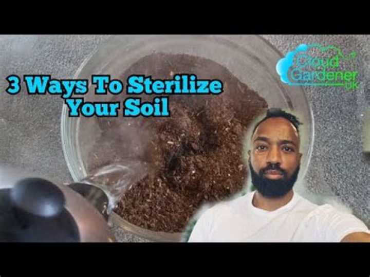 How do you Sterilise soil in a greenhouse