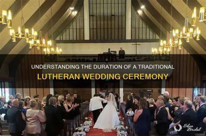 How long do Lutheran wedding ceremonies last