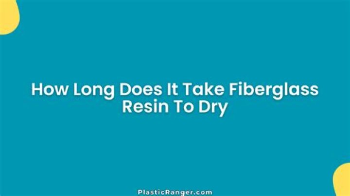 How long does it take fiberglass resin to dry