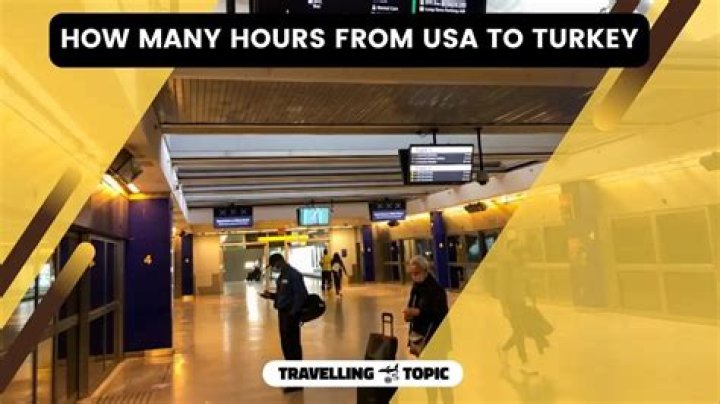 How many hours does it take from New York to Turkey
