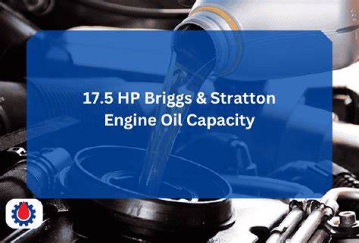 How much oil does a Briggs and Stratton 17.5 hp hold