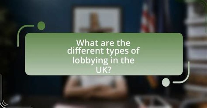 What are the different types of lobbying