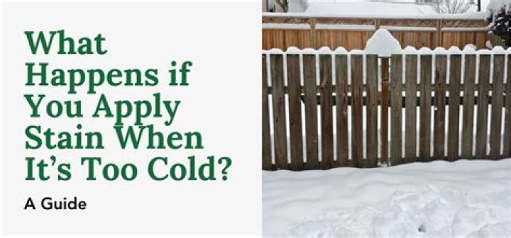 What happens if you stain in cold weather