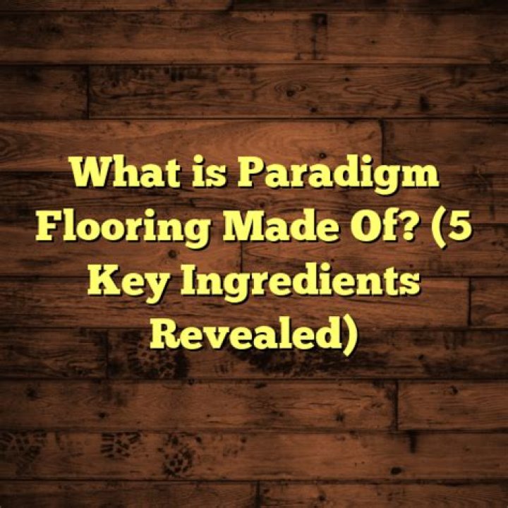 What is Paradigm flooring made of