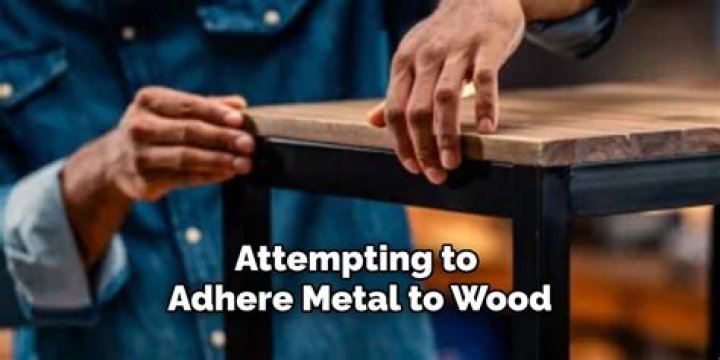 What is the best way to adhere metal to wood