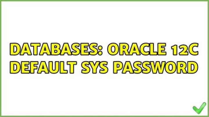 What is the default password for Sysdba in Oracle 12c