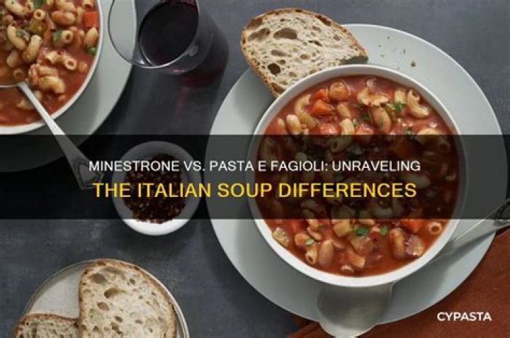 What is the difference between minestrone and pasta e fagioli