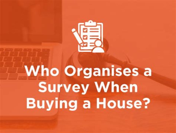 Who is responsible for the survey when buying a house