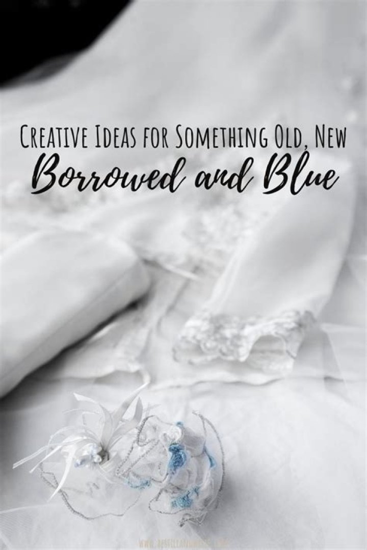 Why do you have something old new borrowed and blue